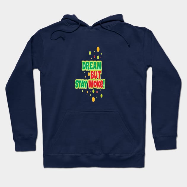 Dream But Stay Woke 2 Hoodie by FaithsCloset